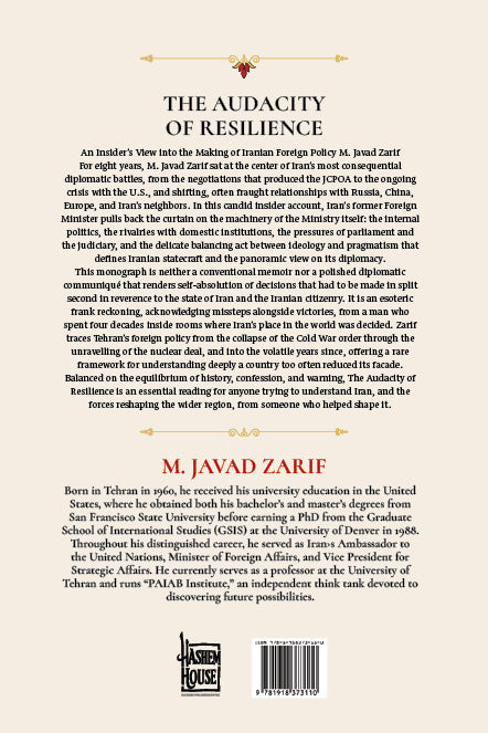 THE AUDACITY OF RESILIENCE: An Insider’s View into the Making of Iranian Foreign Policy